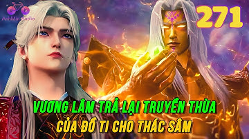 Tiên Nghịch Tập 271 | Vương Lâm trả lại truyền thừa của Đồ Ti cho Thác Sâm