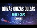 Bobby Capo Quizás Quizás Quizás Karaoke With Lyrics 