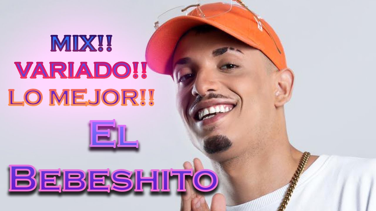 El Bebeshito || Lo Mejor