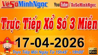 X S Minh Ngc Trc Tip X S Ngy 17042026 Kqxs Min Nam Xsmn Min Trung Xsmt Min Bc Xsmb