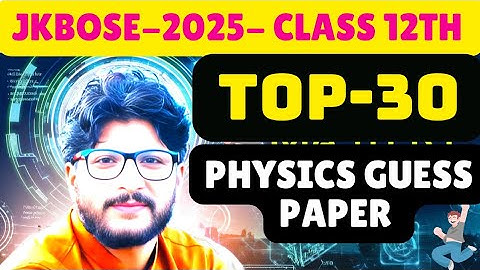 CLASS 12TH PHYSICS GUESS JKBOSE |TOP 20 QUESTIONS #jkboard