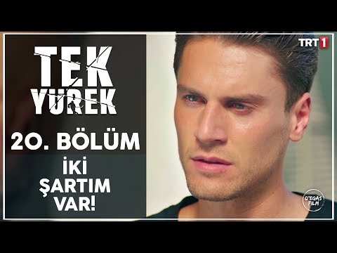 Tek Yürek 20. Bölüm - Senin Kararın