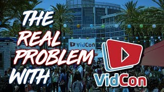 The Real Problem With VidCon.