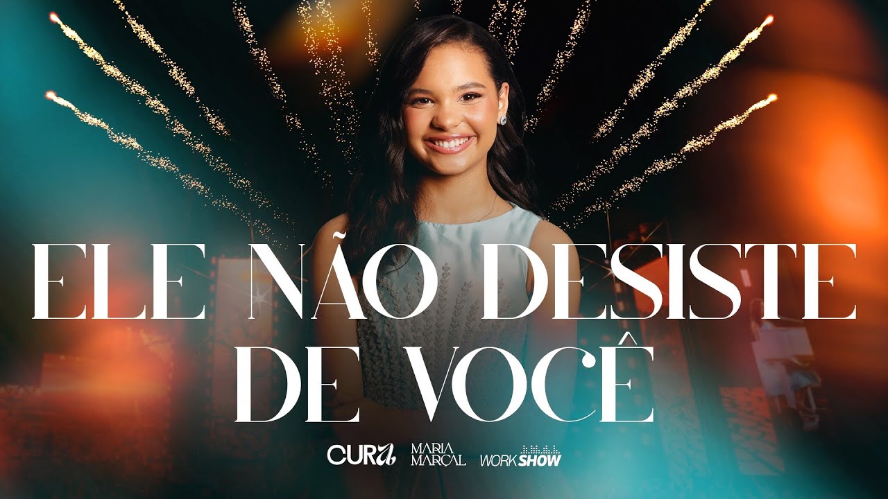 Maria Marçal - Ele Não Desiste De Você / DVD CURA