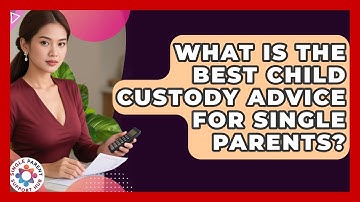 What Is the Best Child Custody Advice for Single Parents? | Single Parent Support Hub News