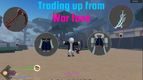 Trading up Starting with war fans | PROJECT SLAYERS
