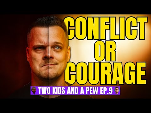 Conflict or Courage | Two Kids and A Pew | Ep. 9