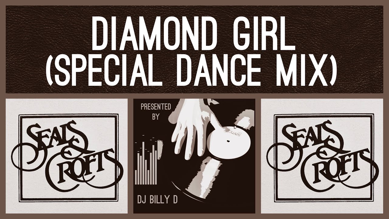 Seals & Crofts Diamond Girl (Special Dance Mix) YouTube