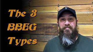 The 3 Types of BBEG's (And Why They Work)