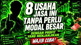 🔥JANGAN NGANGGUR! 8 USAHA JASA INI BISA DIMULAI TANPA MODAL BESAR‼️