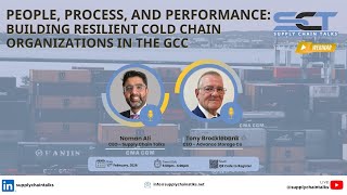 People, Process, and Performance: Building Resilient Cold Chain Organizations in the GCC