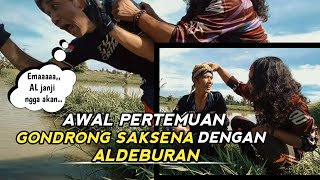 Awal Pertemuan Gondrong Saksena Dengan Aldeburan. || Sungguh Memprihatinkan