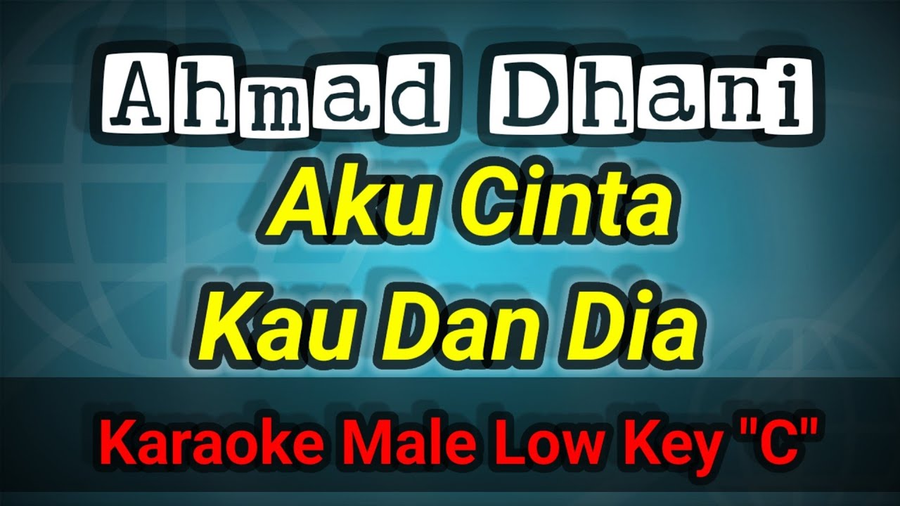 aku cinta kau dan dia - ahmad dhani (karaoke nada pria rendah)