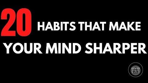 20 Habits That Make Your Mind Sharper | Hidden Rules for Mental Strength & Self-Discipline