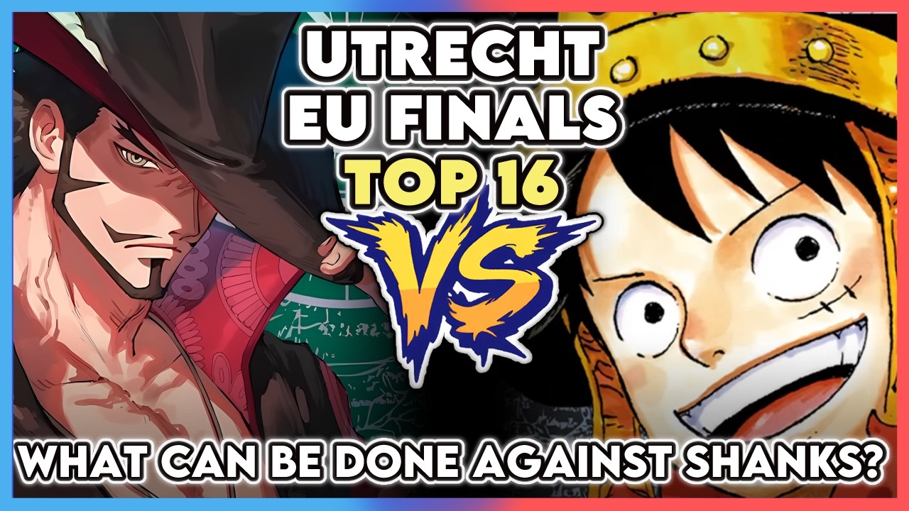 What Can Even Be Done Against Shanks? (Utrecht EU Finals - Top 16)