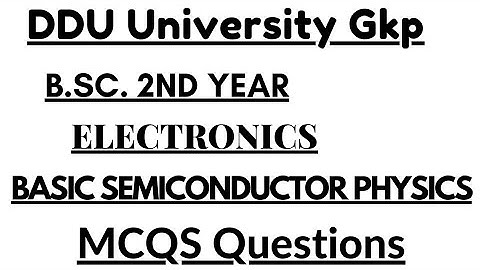 DDUGU | B.Sc. 2nd Year | Physics | Electronics | Basic Semiconductor Physics | MCQS Questions
