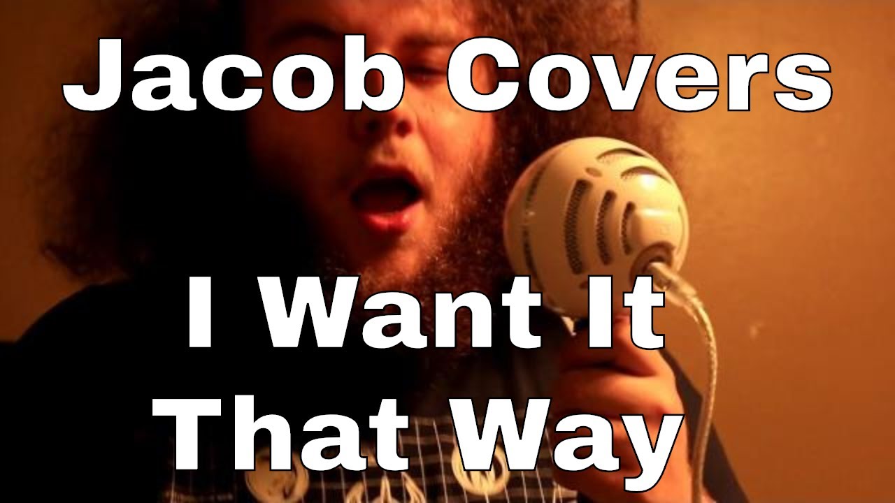 Jacob Covers - I Want It That Way [Backstreet Boys] - YouTube