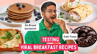 TESTING VIRAL BREAKFAST RECIPES  DAHI TOAST, BANANA PANCAKES, NO BREAD SANDWICH...WHAT DID I LIKE ?