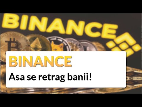 Cum retragem banii de pe Binance? (monede fiat: euro,dolari)