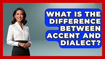 What Is The Difference Between Accent And Dialect? - Your Civil Rights Guide