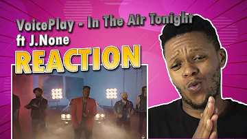 In The Air Tonight - VoicePlay ft J.None (acapella) || Reaction