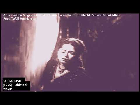 1956 SARFAROSH 08 Video Iqbal Bano Taron Ka Bhi Tu Maalik Rashid Atre Tufail Hoshiarpuri