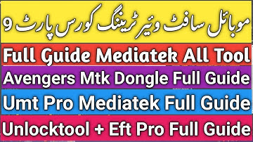 Mobile Software Training Course Part 9 | UnlockTool Umt Pro Avengers Eft Pro Mtk All Too Full Guide