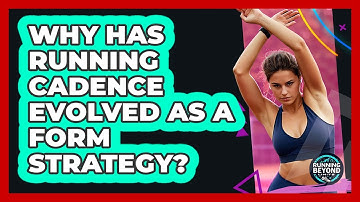 Why Has Running Cadence Evolved As A Form Strategy? - Running Beyond Limits