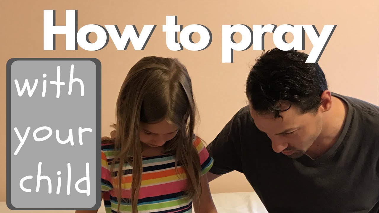 How to Pray with your Child! 