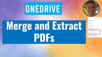 OneDrive: How to Merge and Extract PDF File ?