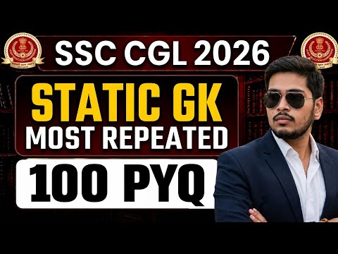 100 Most Repeated Static GK PYQ Marathon for SSC CGL 2026 🔥 | Static GK Expected Questions