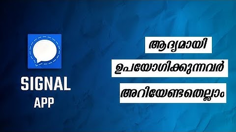 Signal App (Malayalam) അറിയേണ്ടതെല്ലാം | How to Install and Use Signal App | Tips and Features