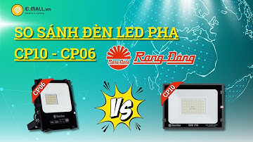 So Sáng Đèn LED Pha Rạng Đông CP10 - CP06 | CP10 Mới 2024 HAY CP06 Bán Chạy? | ELMALL