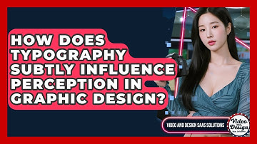 How Does Typography Subtly Influence Perception In Graphic Design? - Video And Design Saas Solutions