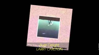 Larry Carlton - PURE DELIGHT chords