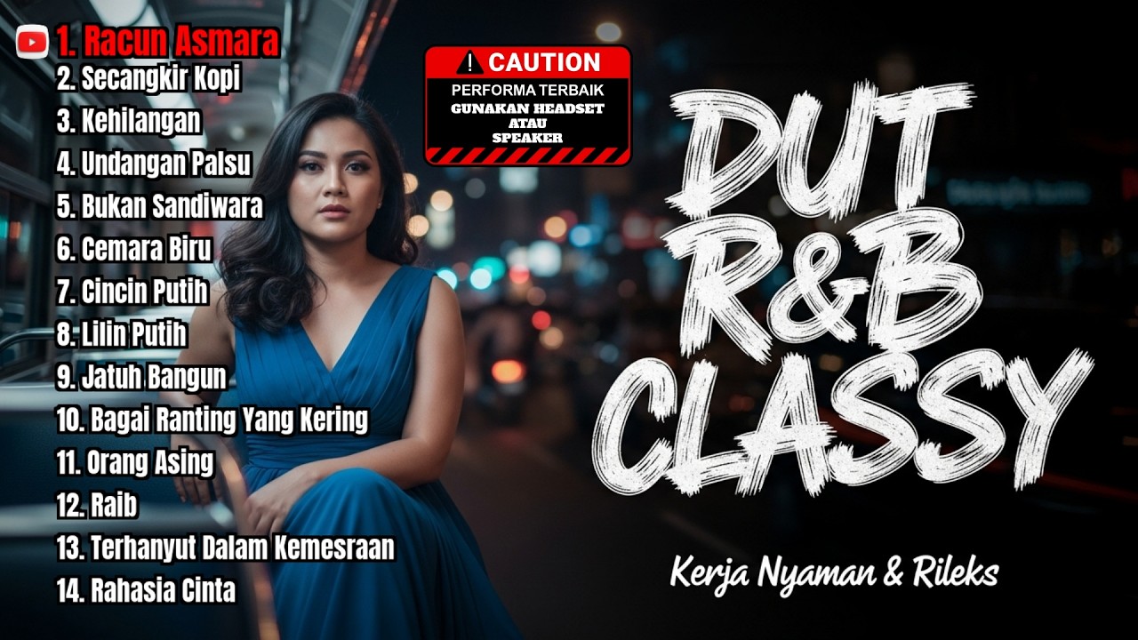 DUT R&B CLASSY - Kerja Nyaman & Rileks (Racun Asmara)
