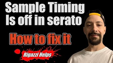 SERATO- If Sample timing is off with correct BPM