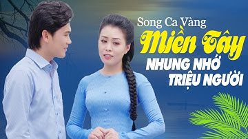 Song Ca Vàng Ca Cổ Miền Tây NHUNG NHỚ TRIỆU NGƯỜI - NGUYỄN VĂN KHỞI & VÕ NGỌC QUYỀN