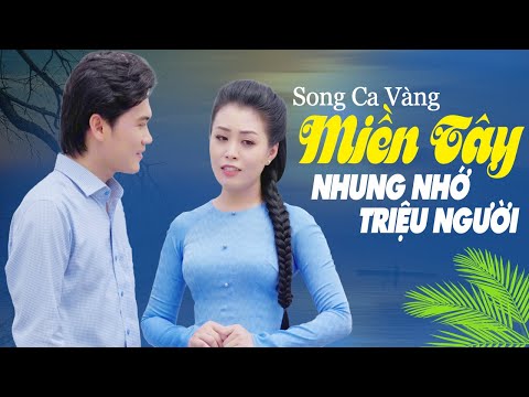 Song Ca Vàng Ca Cổ Miền Tây NHUNG NHỚ TRIỆU NGƯỜI - NGUYỄN VĂN KHỞI & VÕ NGỌC QUYỀN