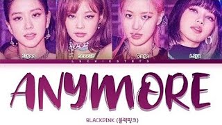 BLACKPINK - 'Anymore' (Color Coded)