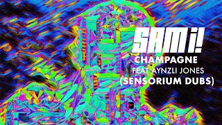 Sam I - Champagne Feat Aynzli Jones Sensorium Dub Official Audio