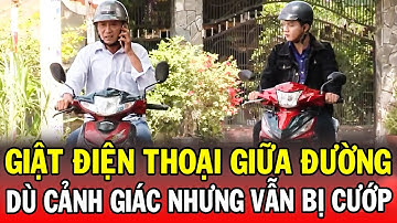 Chuyện Cảnh Giác 2025 | GIẬT ĐIỆN THOẠI GIỮA ĐƯỜNG | Phút Giây Cảnh Giác 2025 | Chuyện Cảnh Giác Mới