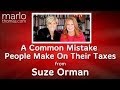 Suze Orman Reveals 3 Common Tax Mistakes