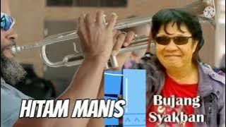 Hitam Manis by Bujang Syakban - Lagu Jambi terpopuler.