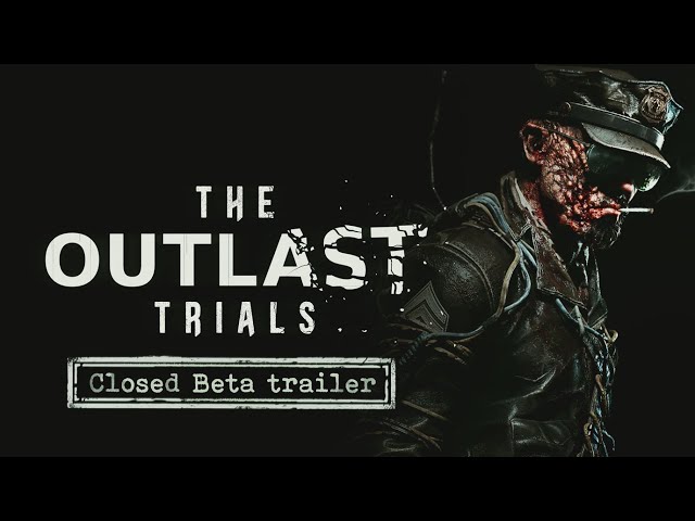 The Outlast Trials - Closed Beta Trailer