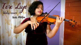 Tere Liye - Violin Cover