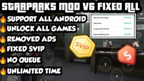 HOW TO PLAY UNLIMITED TIME IN Starparks REMOVED ADS,SVIP,VIP OPENED,NO QUEUE,UNLIMITED TIME