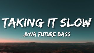 Download Lagu JVNA - Taking It Slow | Future Bass [Lyrics] MP3