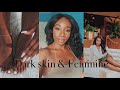 Feminine and Dark Skin | Always Look Good!