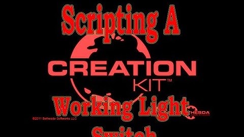 Skyrim Creation Kit 014: Scripting a Working Light Switch